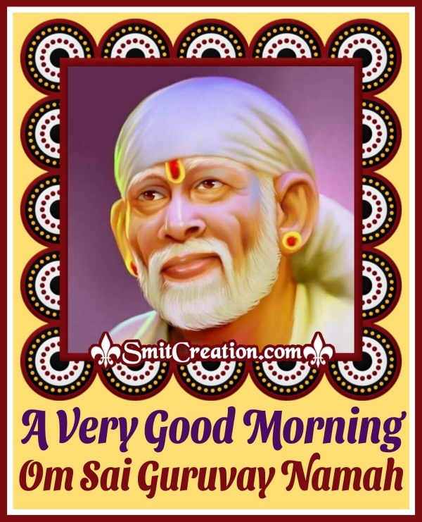 Good Morning  Om Sai Guruvay Namah