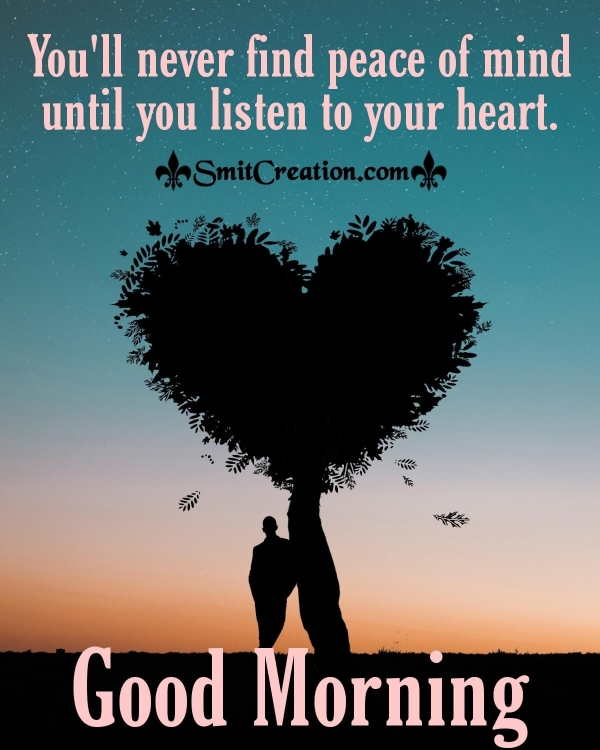 Good Morning Listen To Your Heart