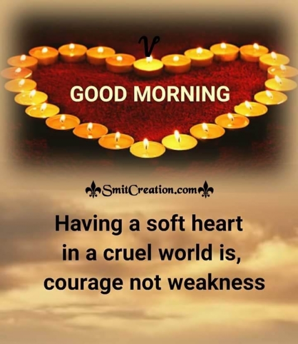 Good Morning Soft Heart Quote
