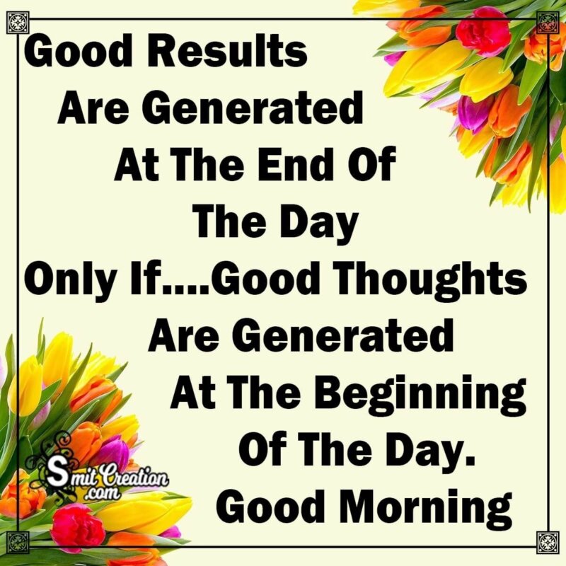 Good Morning Good Results Good Thoughts - SmitCreation.com