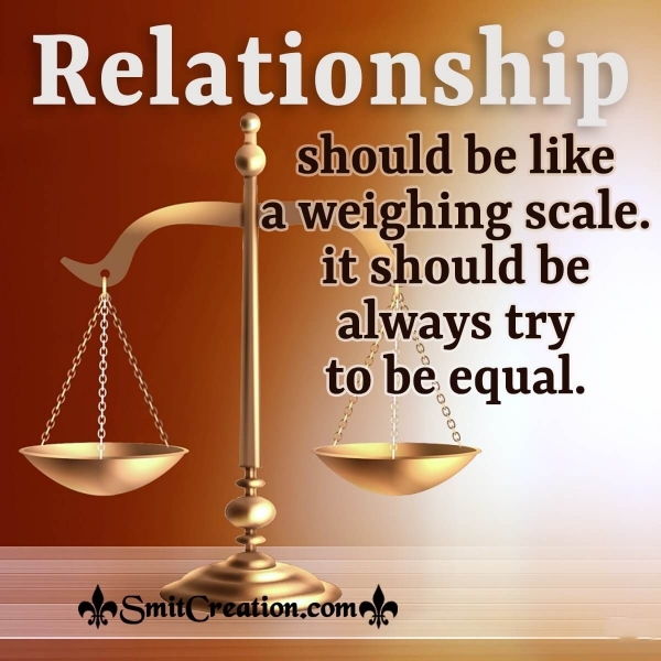 Relationship Should Be Like Weighing Scale