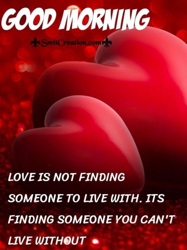 Good Morning Love Is Finding Someone