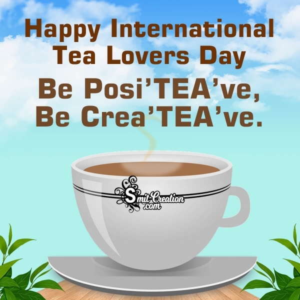 Happy International TEA Lovers DAY