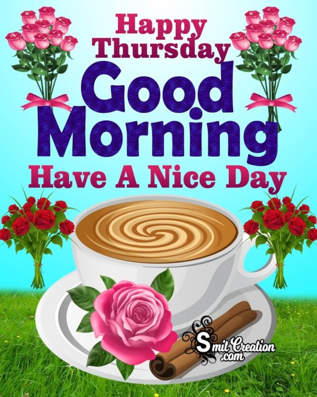 Happy Thursday Good Morning Have A Nice Day - SmitCreation.com