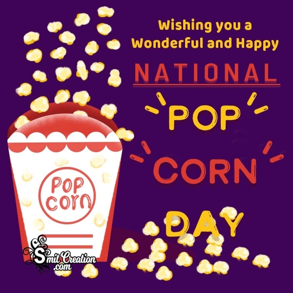 Wishing You A Wonderful And Happy National Popcorn Day
