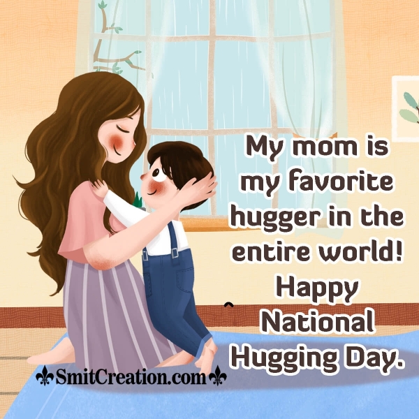 Happy National Hugging Day To Mother