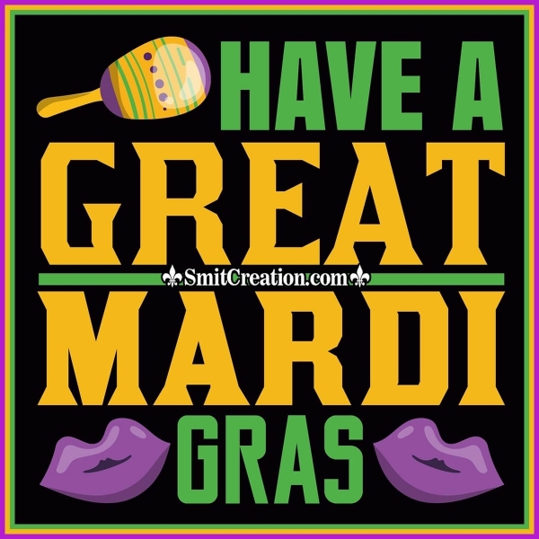 Have A Great Mardi Gras