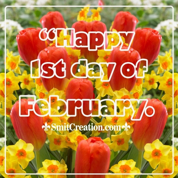 Happy 1st Day Of February