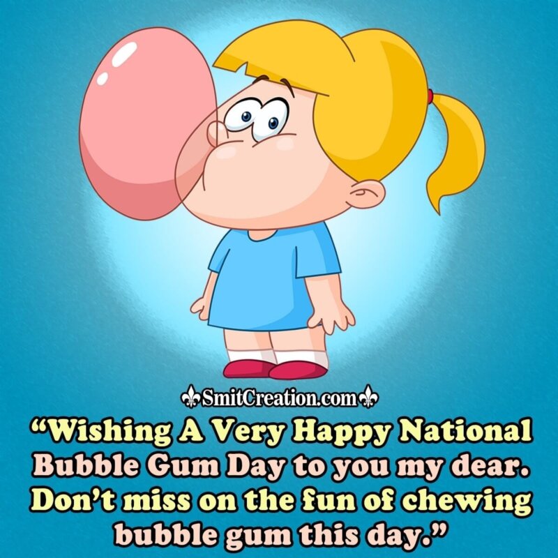Wishing A Very Happy National Bubble Gum Day 