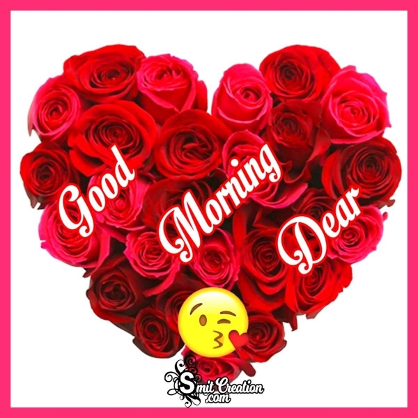 Good Morning Dear Hear Shape Roses