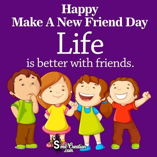 Happy Make A New Friend Day Quote