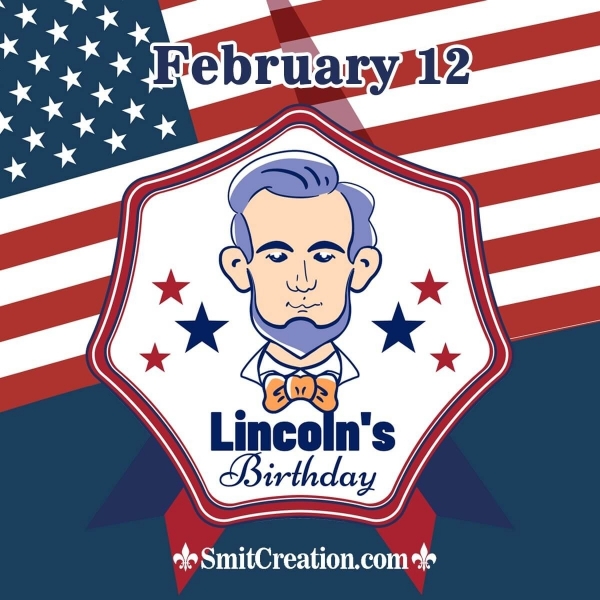 February 12 Lincoln’s Birthday