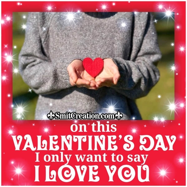 Happy Valentine’S Day I Love You - Smitcreation.Com