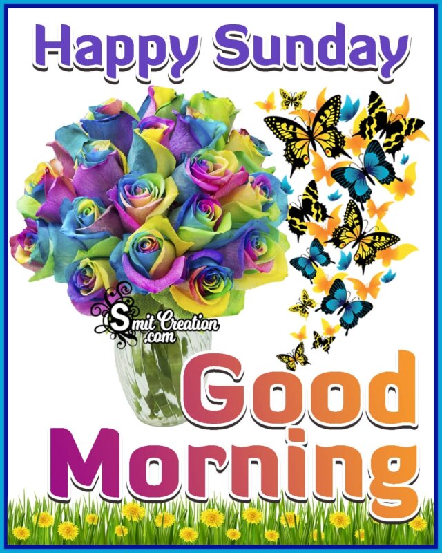 Happy Sunday Good Morning - SmitCreation.com