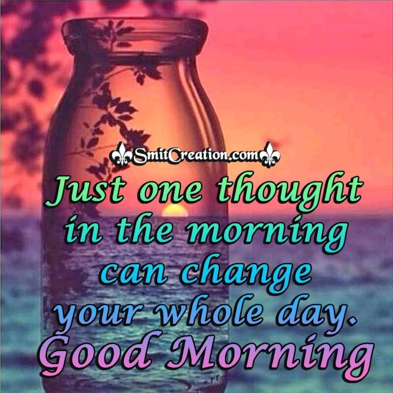 Good Morning One Thought In The Morning - SmitCreation.com
