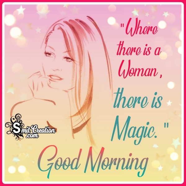 Good Morning Magic In Woman