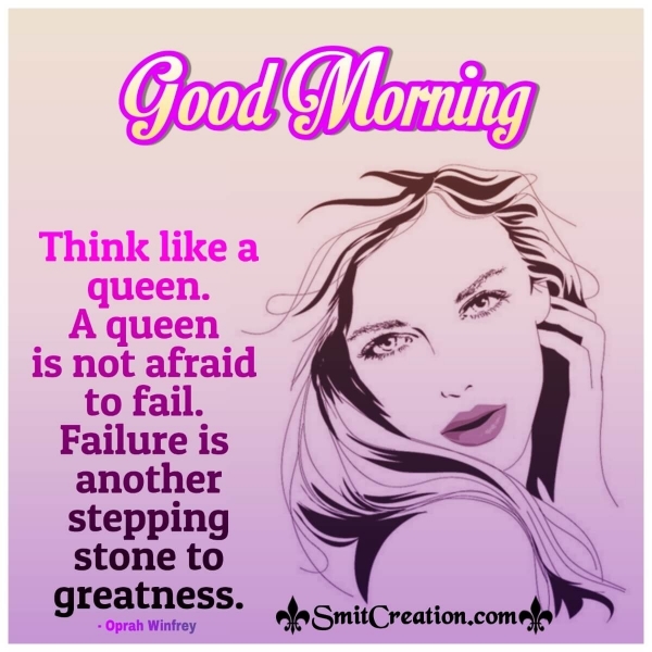 Good Morning Think Like A Queen