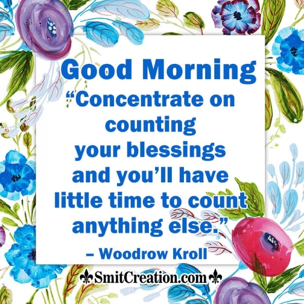 Good Morning Concentrate On Counting Your Blessings