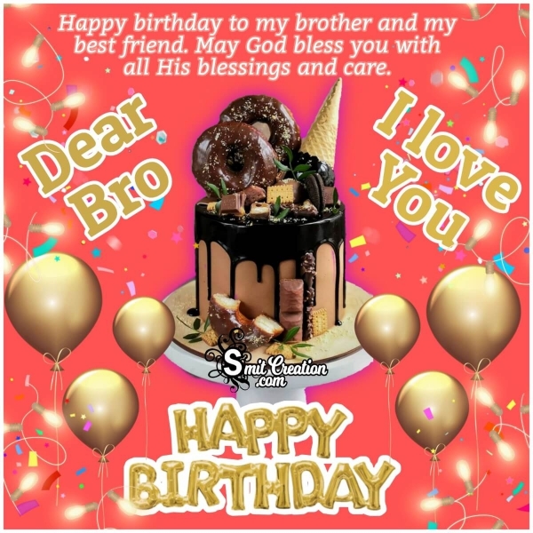 Happy Birthday Dear Bro