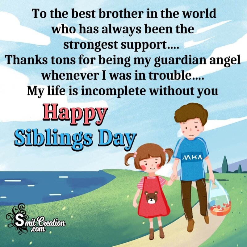 Happy Siblings Day To The Best Brother In The World - SmitCreation.com