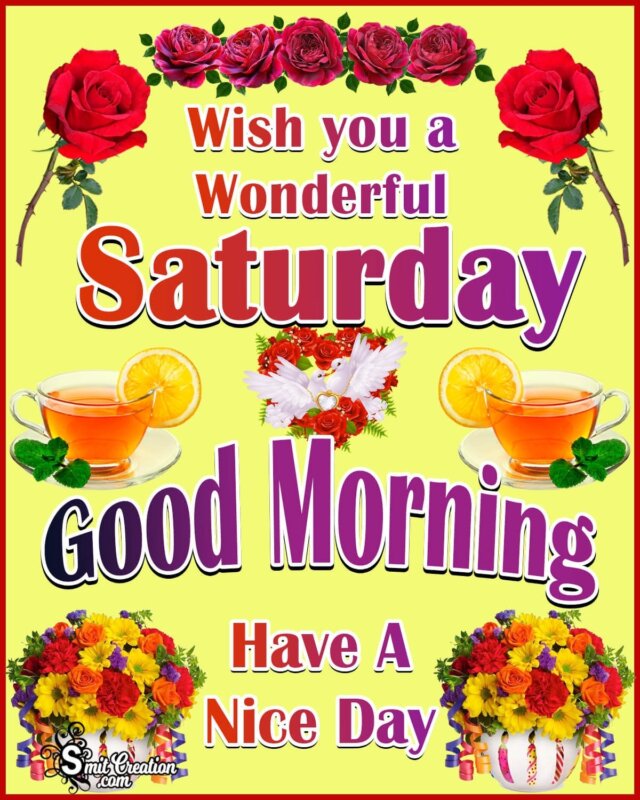 Wish You A Wonderful Saturday Good Morning - SmitCreation.com
