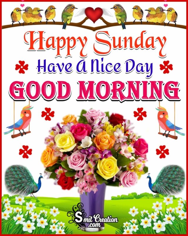 Happy Sunday Have A Nice Day Good Morning Image - SmitCreation.com