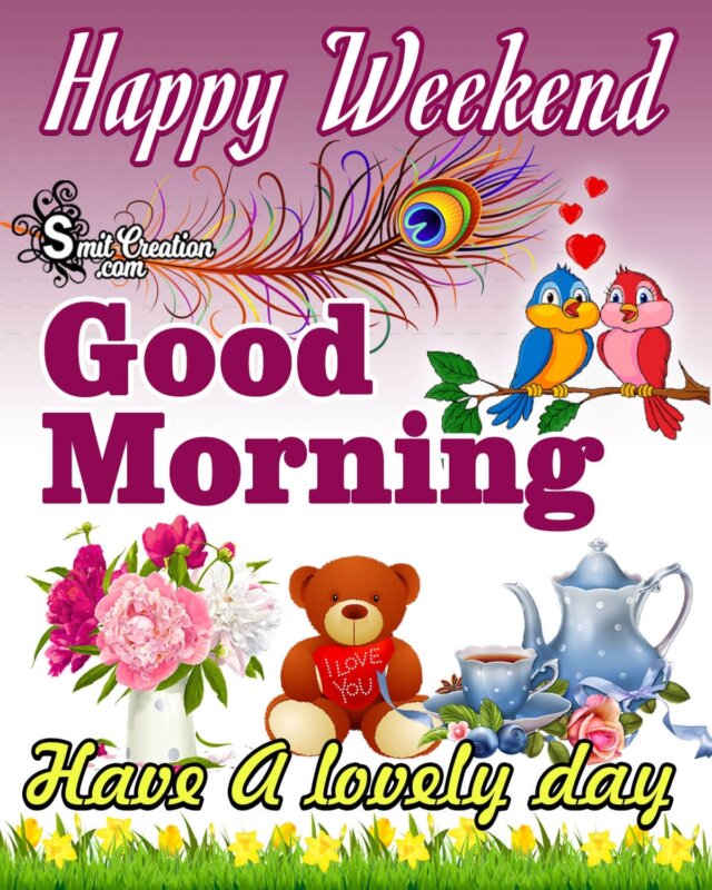 Happy Weekend Good Morning Image - SmitCreation.com