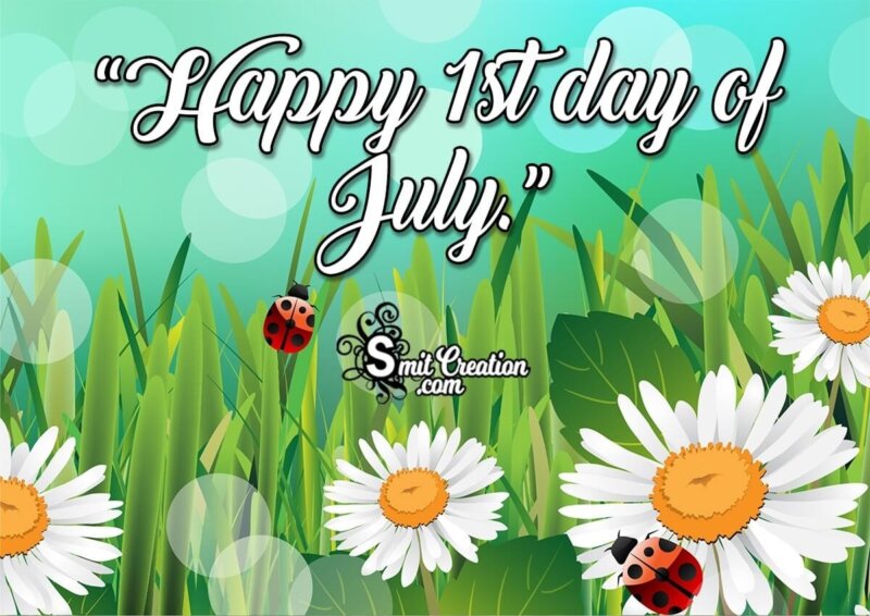 Happy 1st Day Of July
