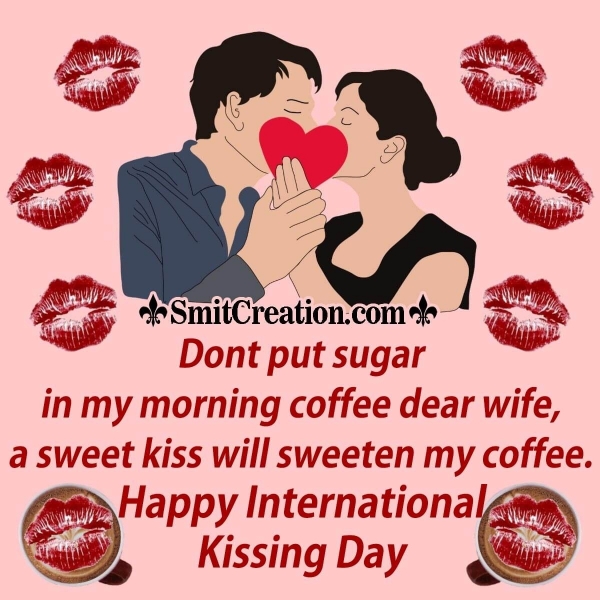 Happy International Kissing Day Dear Wife