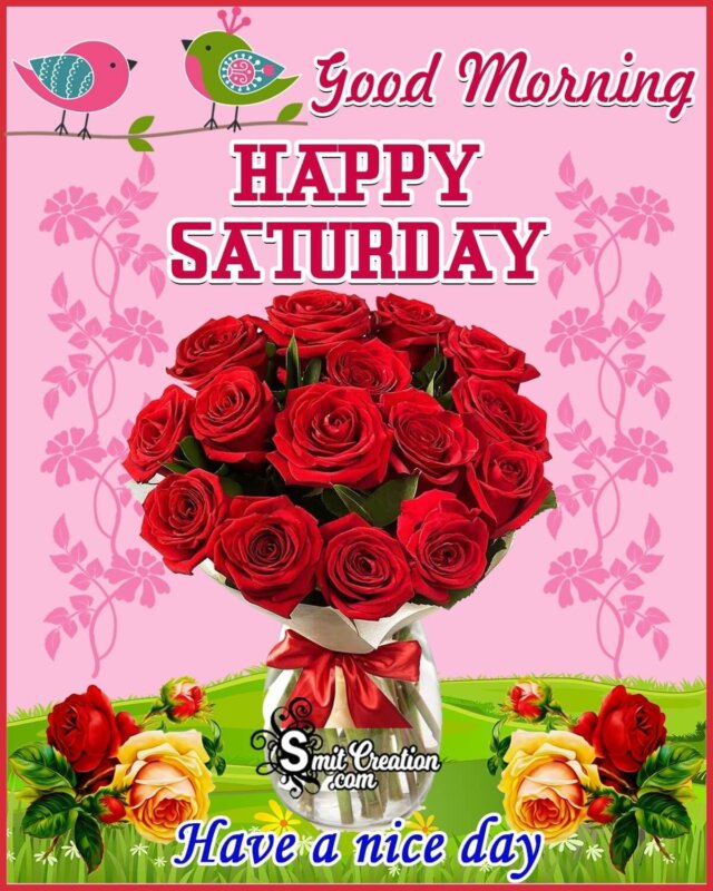 Good Morning Happy Saturday Rose Bouquet - SmitCreation.com