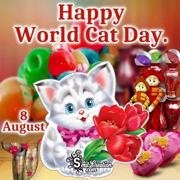 8 August Happy World Cat Day