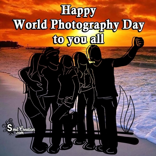 Happy World Photography Day To You All