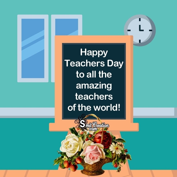 Happy Teachers Day to all Teachers