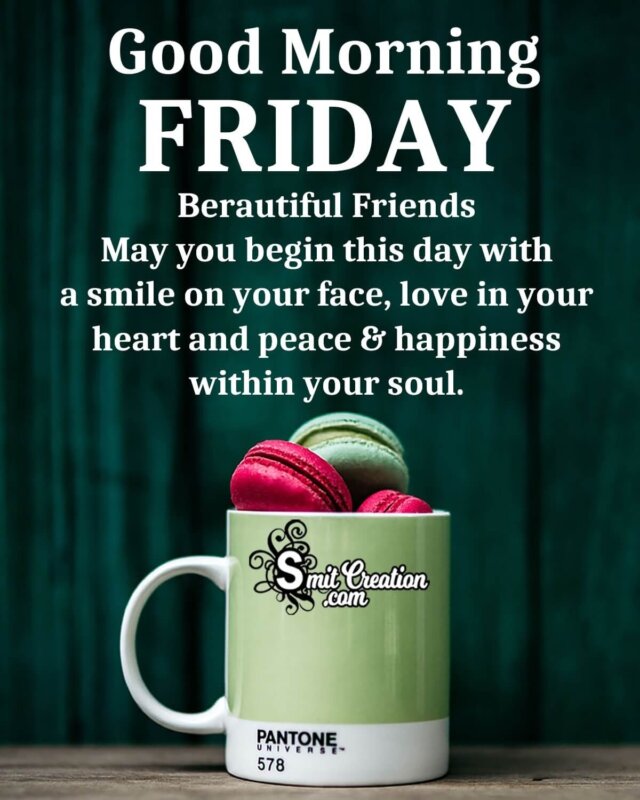 Good Morning FRIDAY Berautiful Friends - SmitCreation.com