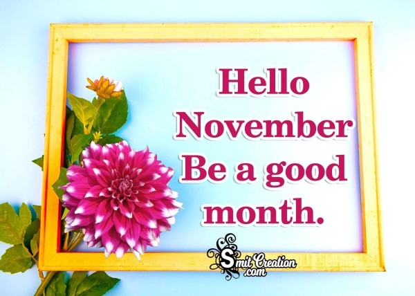 Hello, November! Be a good month!