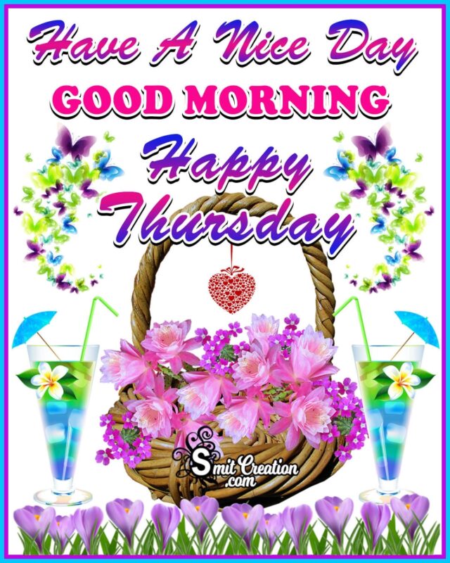 Good Morning Have A Nice Day Happy Thursday - SmitCreation.com