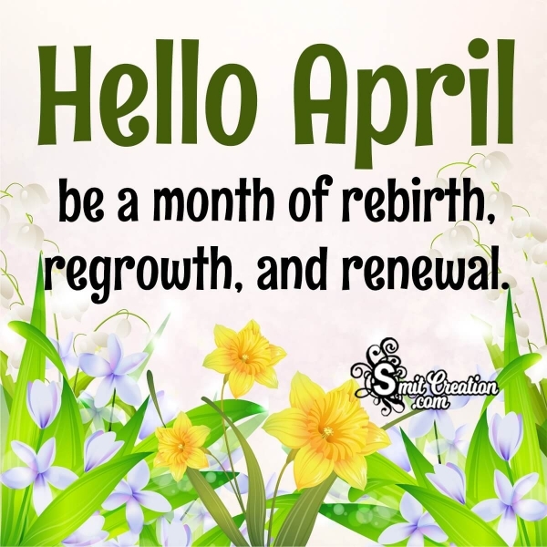 Hello, April Month Of Renewal
