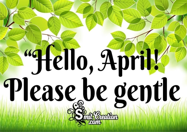 Hello, April, Please be gentle