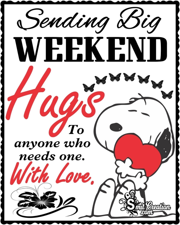 Sending Big WEEKEND Hugs - SmitCreation.com