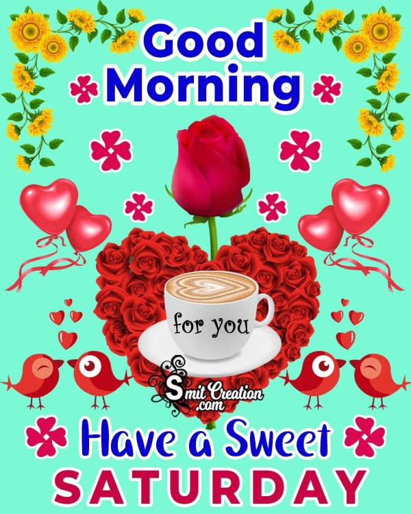 Good Morning Have A Sweet Saturday