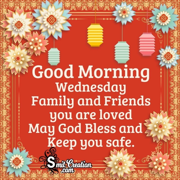 Good Morning Wednesday Family And Friends