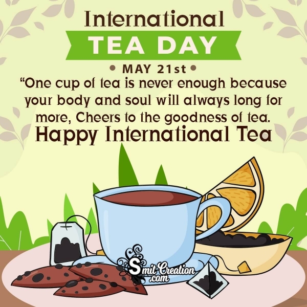 21 May Happy International Tea Day