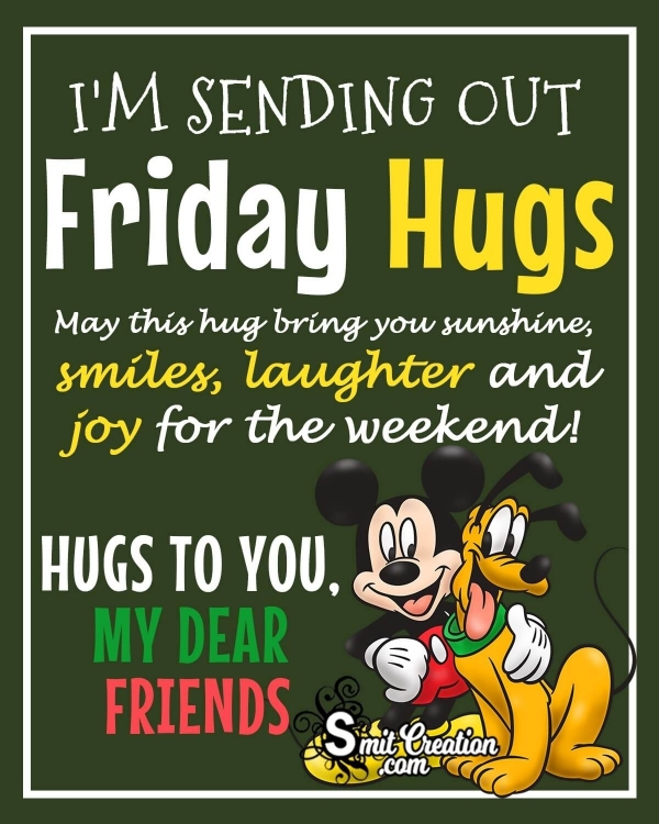 Have A Wonderful Friday Hugs