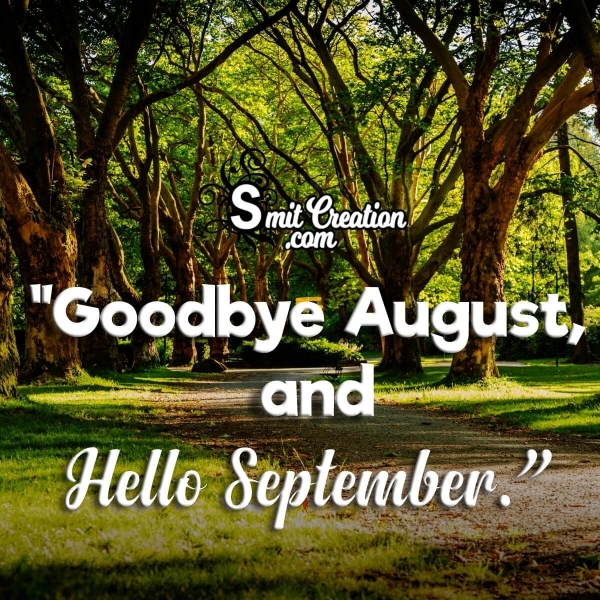 Goodbye August And Hello September