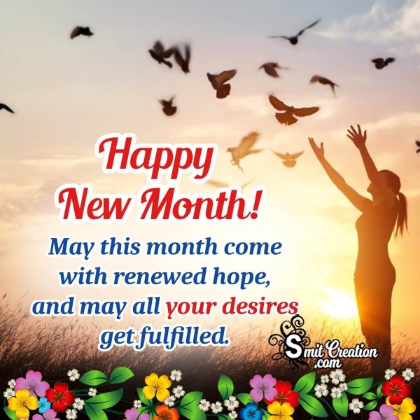 Happy New Month, All Your Desires Get Fulfilled