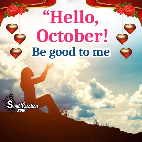 Hello October, Be Good To Me