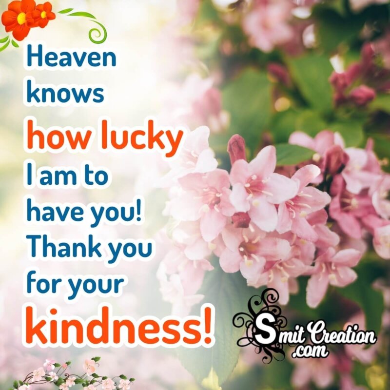 Thank You For Your Kindness - SmitCreation.com