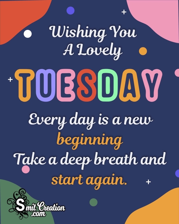 Wishing You A Lovely TUESDAY