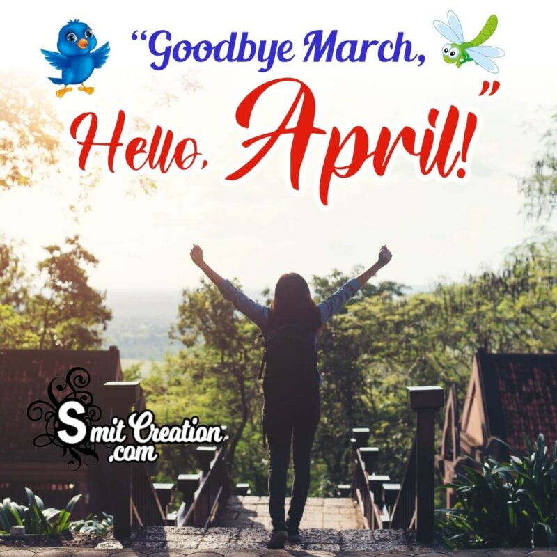 Goodbye March Hello April Pic
