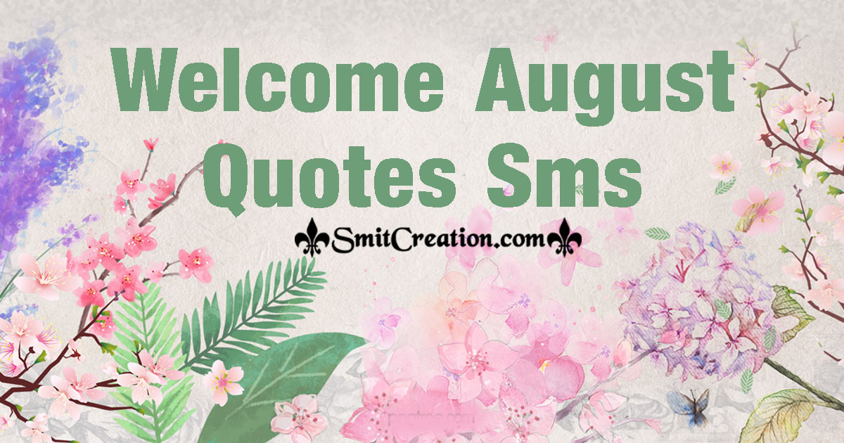 Welcome August Quotes Sms